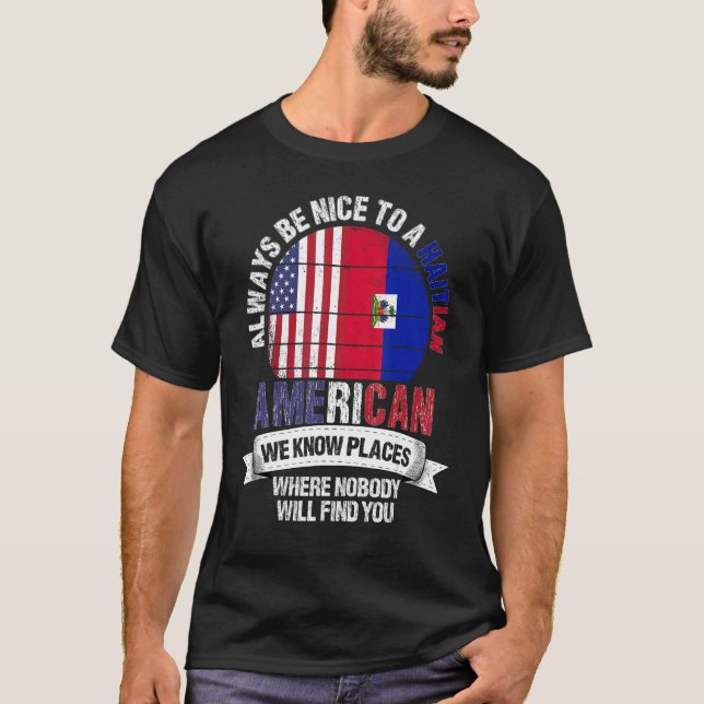 Haitian American We know Places where Country Hait T-Shirt (Vorderseite)