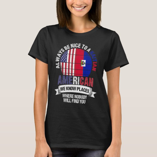 Haitianer Amerikaner Wir kennen Orte, wo Land Hait T-Shirt (Vorderseite)