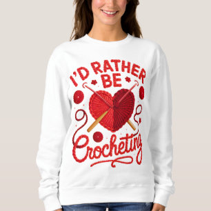 Häkel-T-Shirt-Design PNG Ich würde lieber häkeln Sweatshirt
