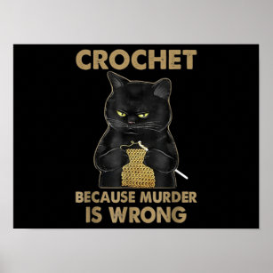 Häkelchen, weil Mord ist falsche Crochet Black Cat Poster