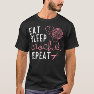 Häkeln Schlafen Häkeln Wiederholen Häklerin Häkeln T-Shirt