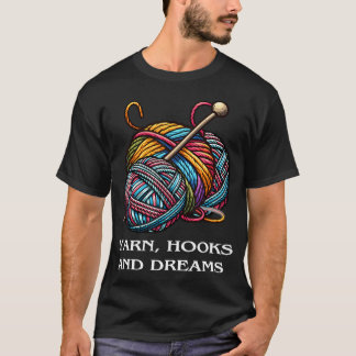 Häkeln Stricken Garn Haken Träume Handwerker Faser T-Shirt