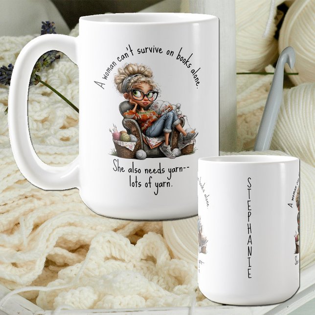 Häkeln Stricken Lustiges Zitat Kaffeetasse (Humorous crochet / knit / fiber artist quote mug. A woman can't survive on books alone...)