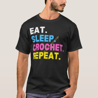 Häkeln Stricken Nadelarbeit Essen Schlafen Häkeln  T-Shirt
