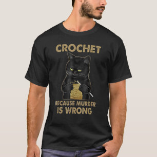 Häkeln, weil Mord falsch ist - Häkeln schwarze Kat T-Shirt