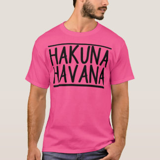 Hakuna Havana motif Sprichwort T-Shirt
