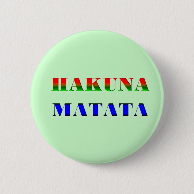 Hakuna Matata/afrikanische Phrase für "keine Button (Vorderseite)