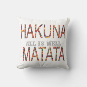 Hakuna Matata All is well Pillow Kissen