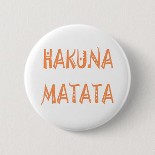 Hakuna Matata - Art des afrikanischen Stammes Button
