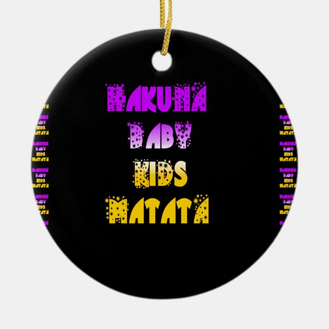 Hakuna Matata Baby and Kids Art Print Ornament (Vorne)