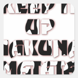 Hakuna Matata Behielt es auf Geschenke Quadratischer Aufkleber