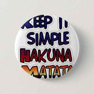 Hakuna Matata Behielt es einfache Geschenke Button
