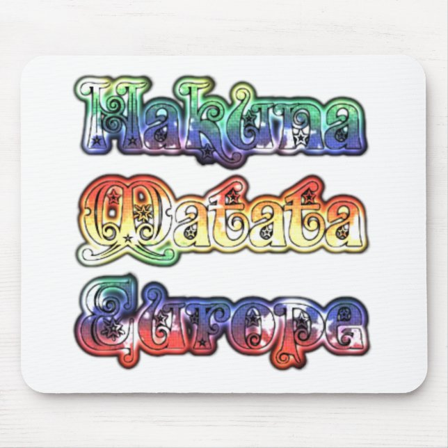 Hakuna Matata Europe Art Print/Graphic Mousepad (Vorne)