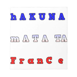 Hakuna Matata Frankreich Art Print/Graphic Notizblock