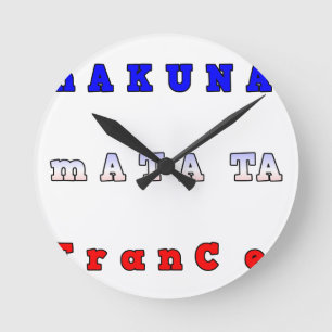 Hakuna Matata Frankreich Art Print/Graphic Runde Wanduhr
