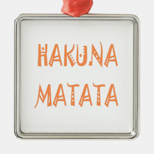 Hakuna Matata gibt Coolen Text Silbernes Ornament