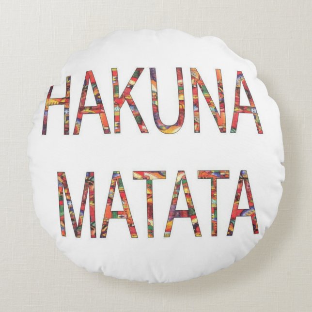 Hakuna Matata kein Problem Rundes Kissen (Vorderseite)