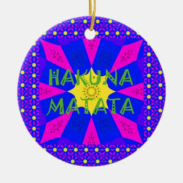 Hakuna Matata Schöne Phantastische Designfarben Keramikornament (Vorne)