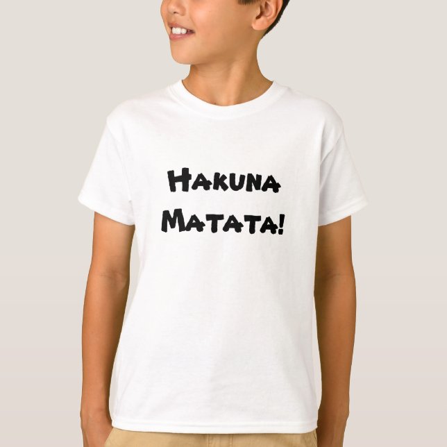 Hakuna Matata! T-Shirt (Vorderseite)
