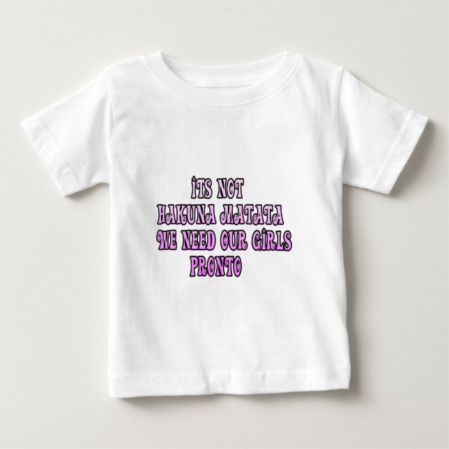 Hakuna Matata wir brauchen unsere Girls Pronto Baby T-shirt (Vorderseite)