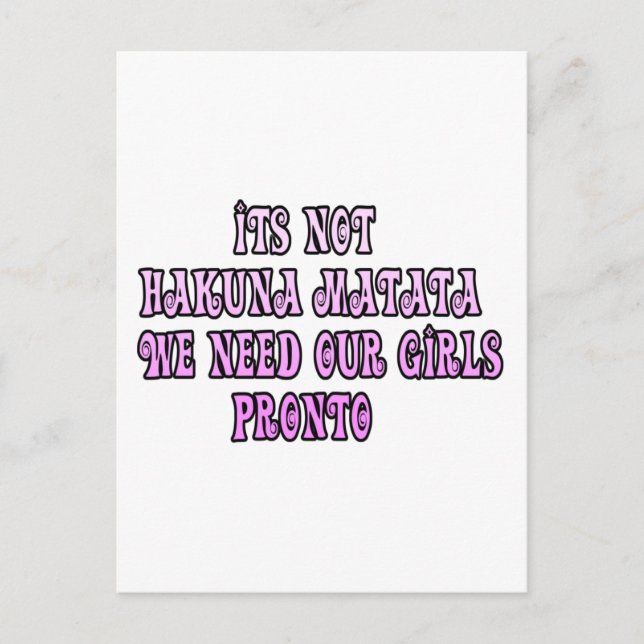 Hakuna Matata wir brauchen unsere Girls Pronto Postkarte (Vorderseite)