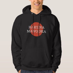 Hakuna Ma'Vodka Funny Drinking Philophie Hoodie