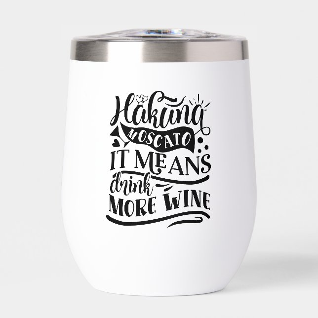 Hakuna Moscato bedeutet mehr Wein (Vorderseite)
