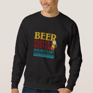 Halalii Lake Life Biere schmeckt besser am L Sweatshirt