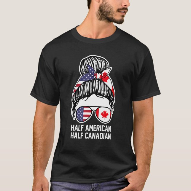 Halb-Amerikaner, Hälfte Kanadier T-Shirt (Vorderseite)
