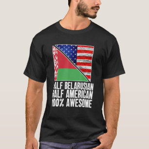 Halb belarussische Halb-Amerikanisch-Weißrussland T-Shirt