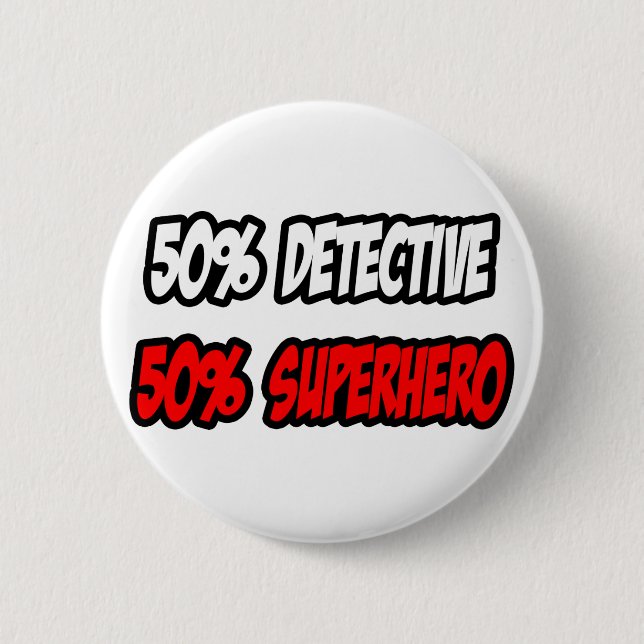 Halb Detektiv... Halb Superheld Button (Vorderseite)