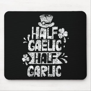 Halb gälisch halb Knoblauch St. Patricks Day Irisc Mousepad