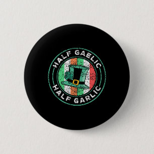 Halb gälisch halb Knoblauch St. Patricks Day Irlan Button