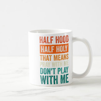 Halb Ghetto halb heilig bedeutet Bete mit mir Spie Kaffeetasse