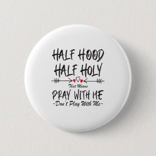 Halb Ghetto halb heilig, das heißt, bete mit mir, Button