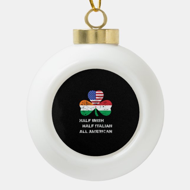 Halb irisch Halb Italienisch Alle amerikanischen F Keramik Kugel-Ornament (Vorderseite)