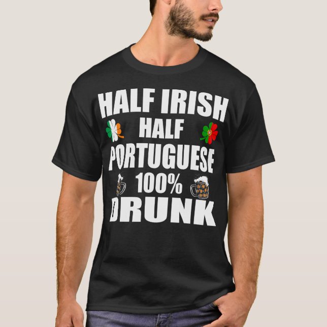 Halb Irish Halb Portugiesisch Betrunken St Patrick T-Shirt (Vorderseite)