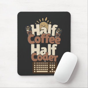 Halb Kaffee, halb Coder Mousepad