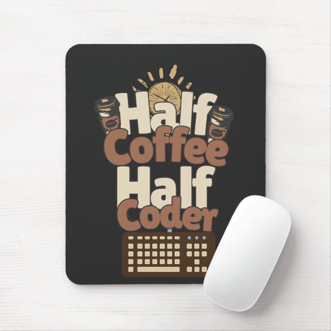 Halb Kaffee, halb Coder Mousepad (Mit Mouse)