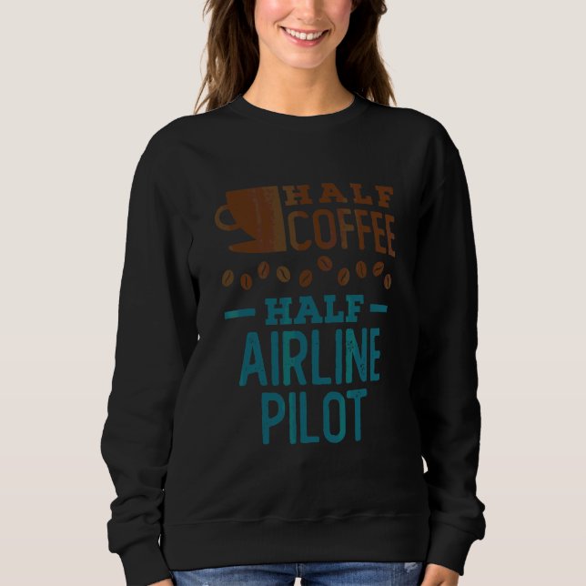 Halb Kaffee halb Flugkapitän Sweatshirt (Vorderseite)