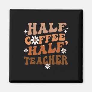 Halb Kaffee halb Lehrer Inspirierende Zitate für  Magnet