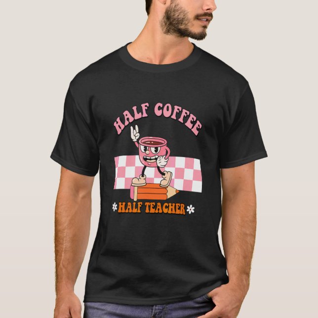 Halb Kaffee halb Lehrer Retro Schulleben Lehrer T-Shirt (Vorderseite)
