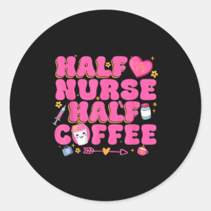 Halb Krankenschwester Halb Kaffee Krankenschwester Runder Aufkleber