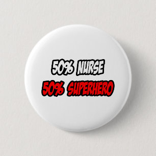 Halb Krankenschwester... Halb Superheld Button