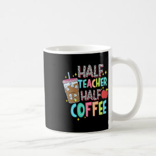 Halb Lehrer Halb Kaffee Erster Schultag Rückkehr  Kaffeetasse