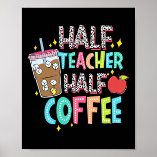 Halb Lehrer Halb Kaffee Erster Schultag Zurück Poster