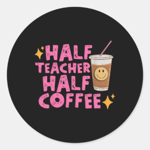 Halb Lehrerin Halb Kaffee Runder Aufkleber