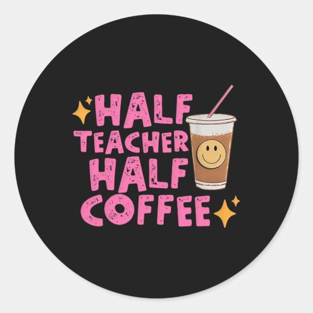 Halb Lehrerin Halb Kaffee  Runder Aufkleber (Vorderseite)