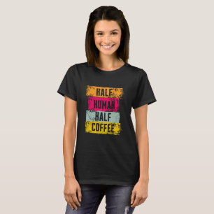 Halb Mensch halb Kaffee Grafik T-Shirt