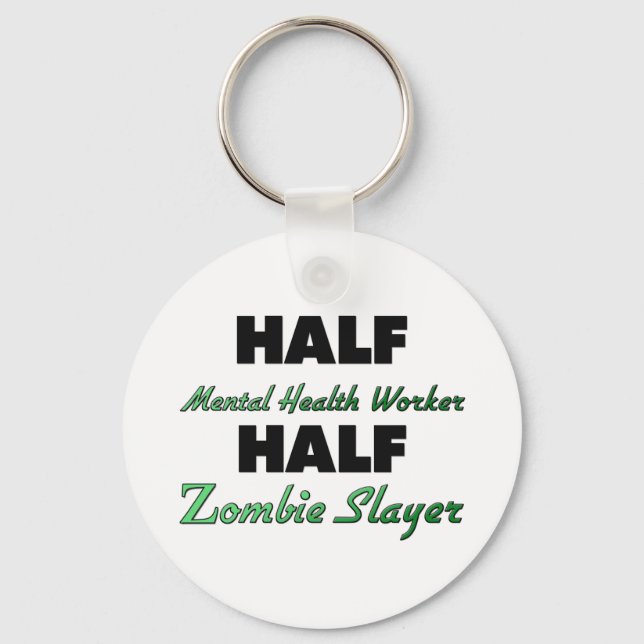 Halb Mental Health Worker Half Zombie Slayer Schlüsselanhänger (Vorderseite)